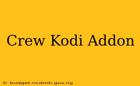 Crew Kodi Addon