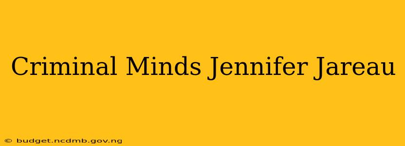 Criminal Minds Jennifer Jareau