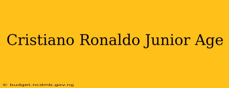 Cristiano Ronaldo Junior Age