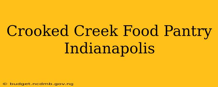Crooked Creek Food Pantry Indianapolis