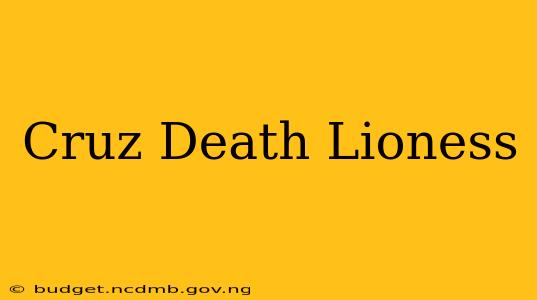 Cruz Death Lioness