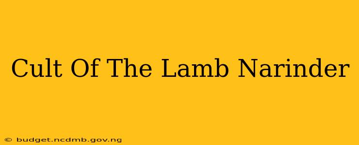 Cult Of The Lamb Narinder