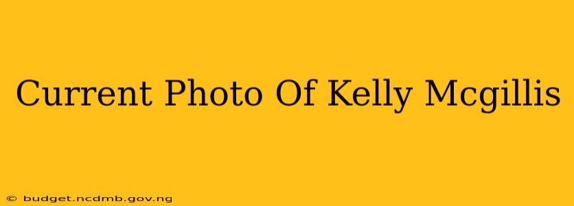 Current Photo Of Kelly Mcgillis