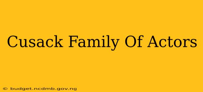 Cusack Family Of Actors