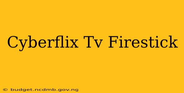 Cyberflix Tv Firestick