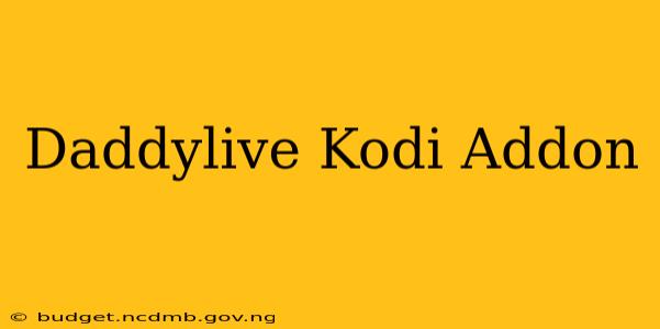 Daddylive Kodi Addon