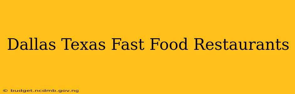 Dallas Texas Fast Food Restaurants