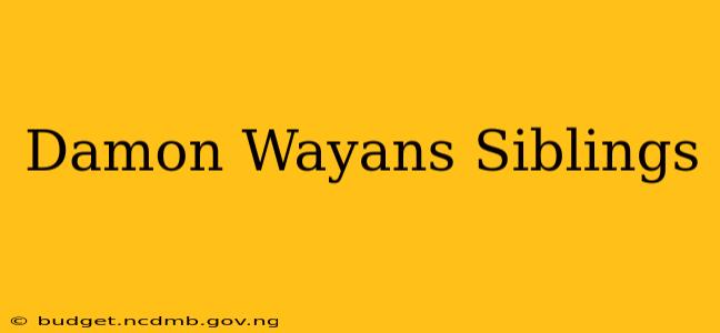 Damon Wayans Siblings