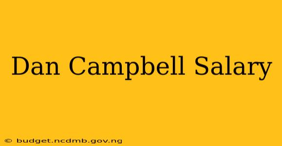 Dan Campbell Salary