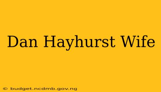 Dan Hayhurst Wife