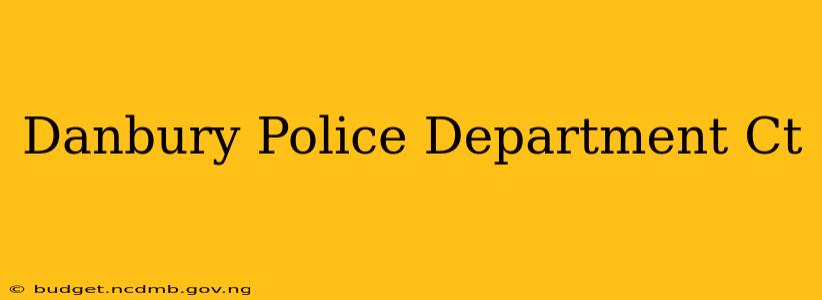 Danbury Police Department Ct