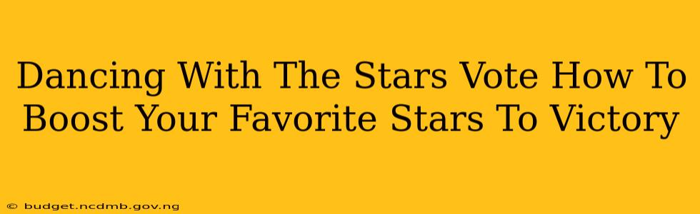 Dancing With The Stars Vote How To Boost Your Favorite Stars To Victory