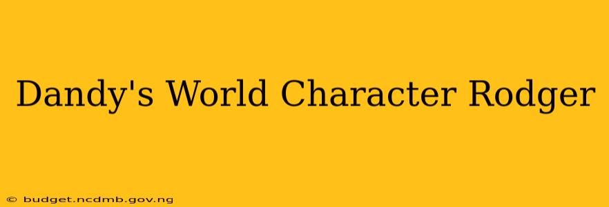 Dandy's World Character Rodger