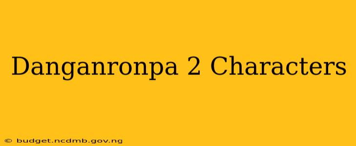 Danganronpa 2 Characters