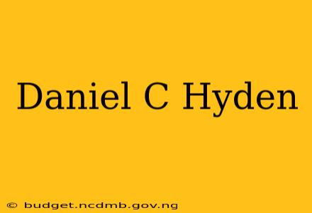 Daniel C Hyden
