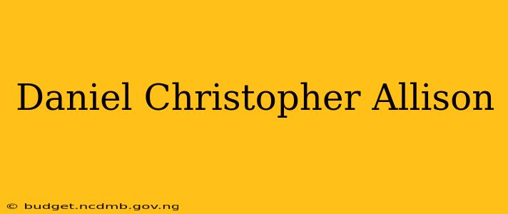 Daniel Christopher Allison