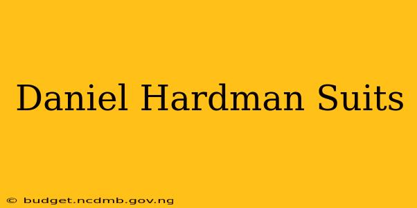 Daniel Hardman Suits