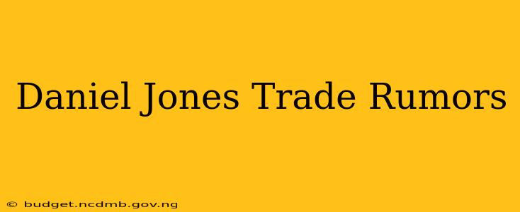 Daniel Jones Trade Rumors