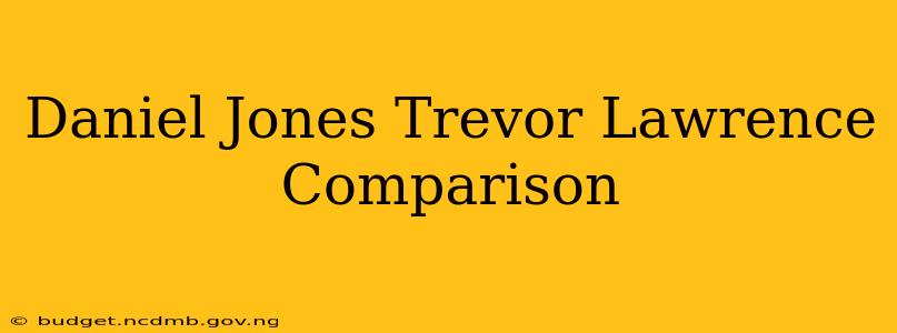 Daniel Jones Trevor Lawrence Comparison