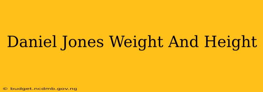 Daniel Jones Weight And Height