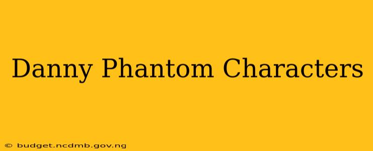 Danny Phantom Characters