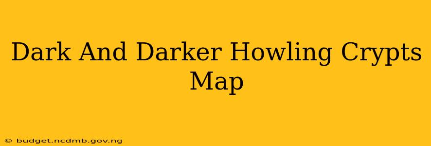 Dark And Darker Howling Crypts Map