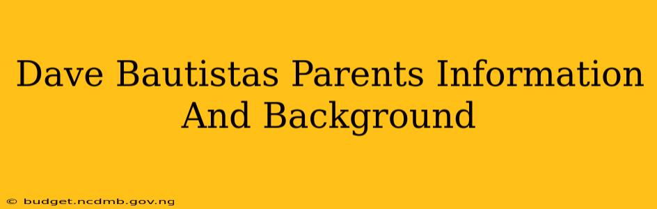 Dave Bautistas Parents Information And Background