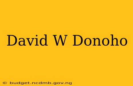 David W Donoho