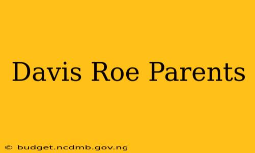 Davis Roe Parents
