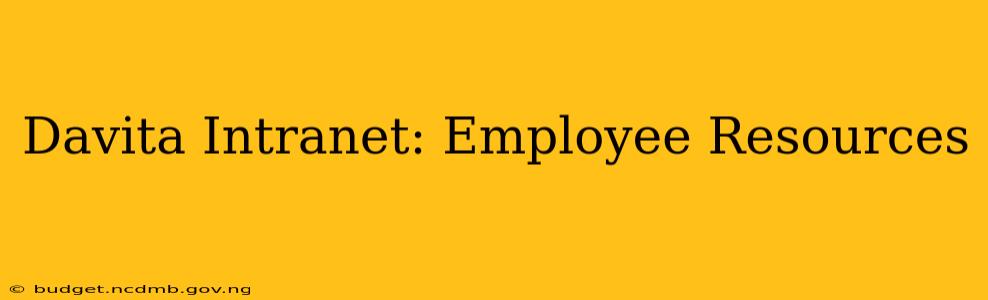 Davita Intranet: Employee Resources