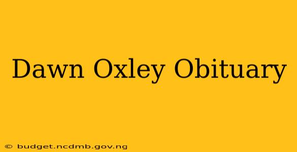 Dawn Oxley Obituary