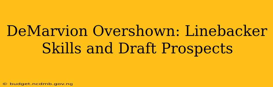 DeMarvion Overshown: Linebacker Skills and Draft Prospects