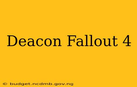 Deacon Fallout 4