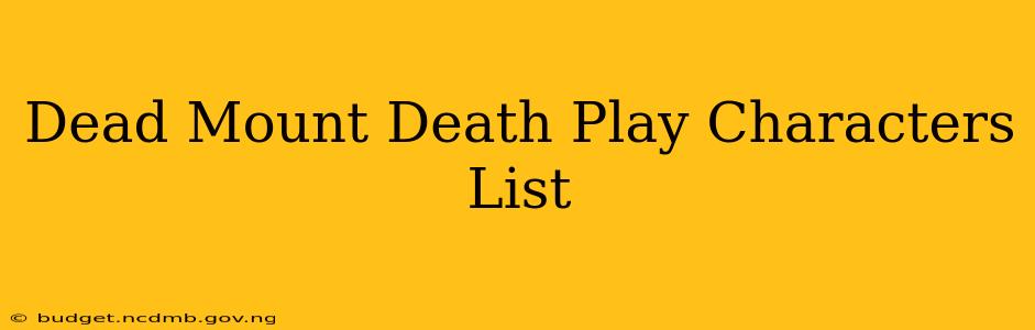 Dead Mount Death Play Characters List