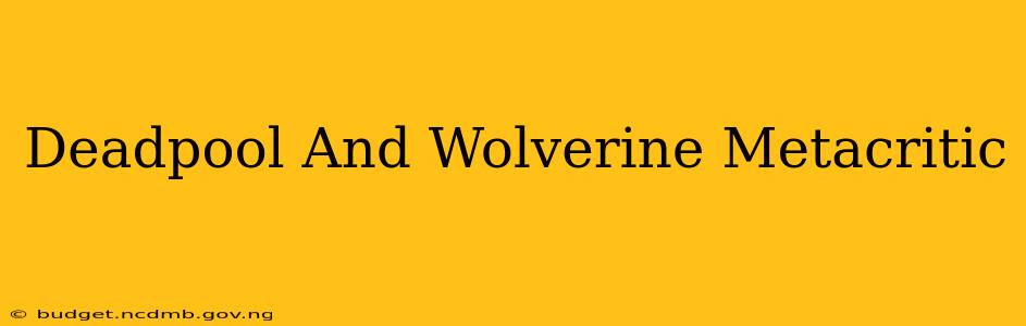 Deadpool And Wolverine Metacritic