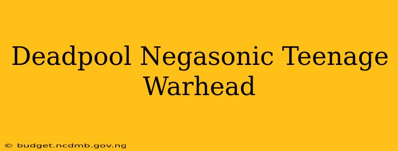 Deadpool Negasonic Teenage Warhead