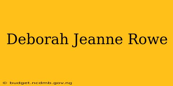 Deborah Jeanne Rowe