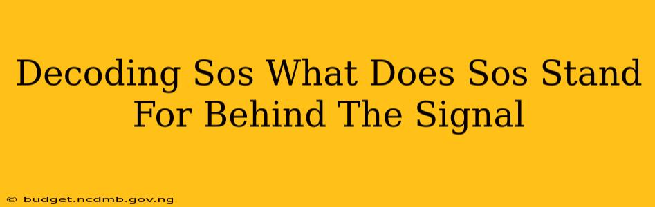 Decoding Sos What Does Sos Stand For Behind The Signal
