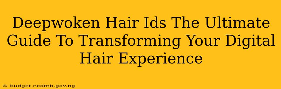 Deepwoken Hair Ids The Ultimate Guide To Transforming Your Digital Hair Experience