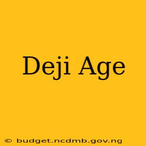 Deji Age