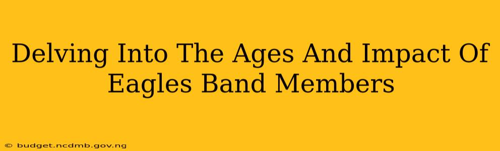 Delving Into The Ages And Impact Of Eagles Band Members