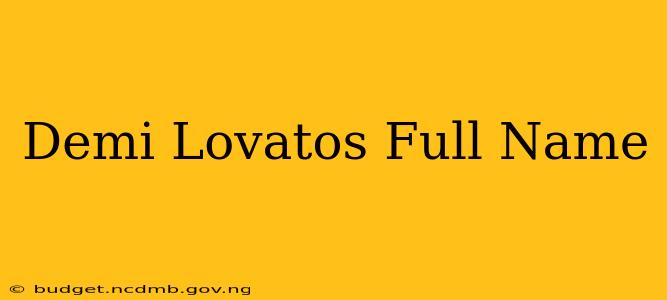 Demi Lovatos Full Name