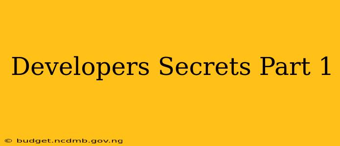 Developers Secrets Part 1