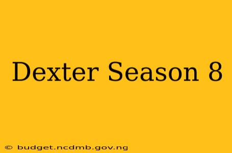 Dexter Season 8