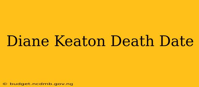 Diane Keaton Death Date