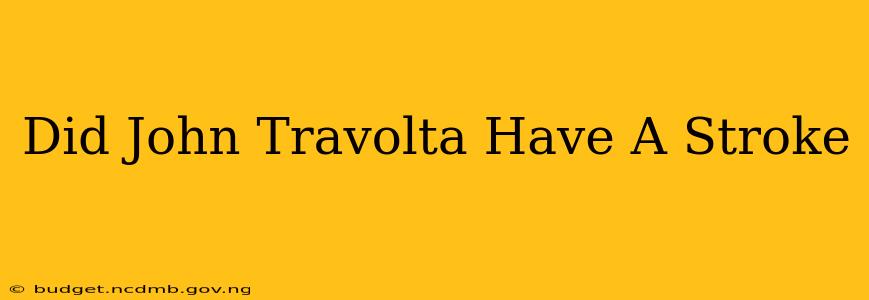 Did John Travolta Have A Stroke