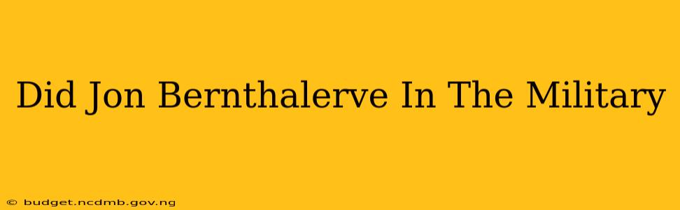 Did Jon Bernthalerve In The Military