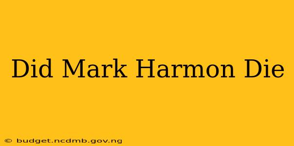 Did Mark Harmon Die