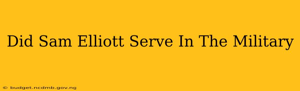 Did Sam Elliott Serve In The Military