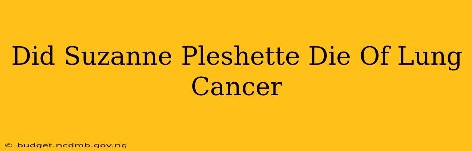 Did Suzanne Pleshette Die Of Lung Cancer